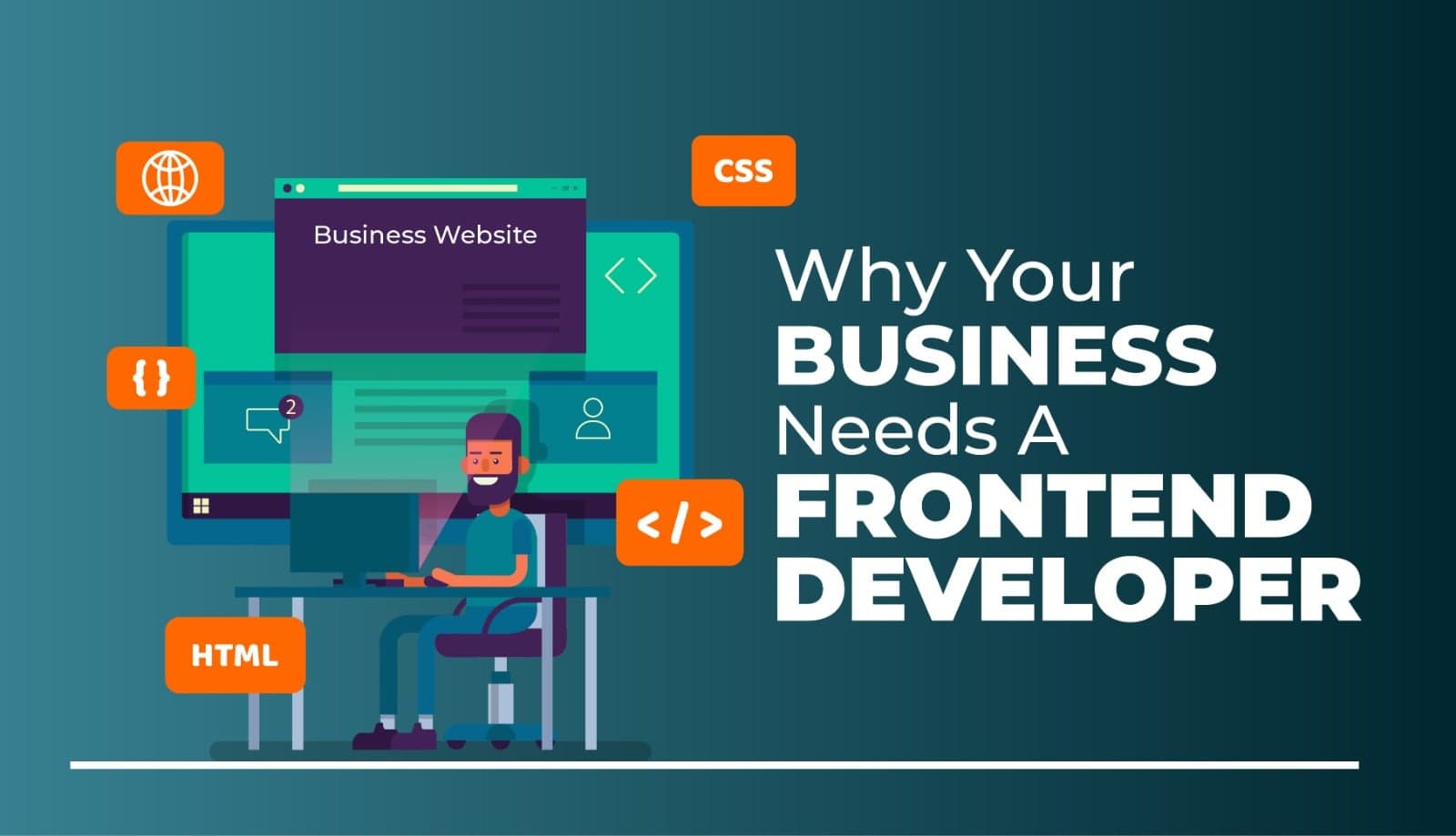 Why Your Business Needs a Frontend Developer
