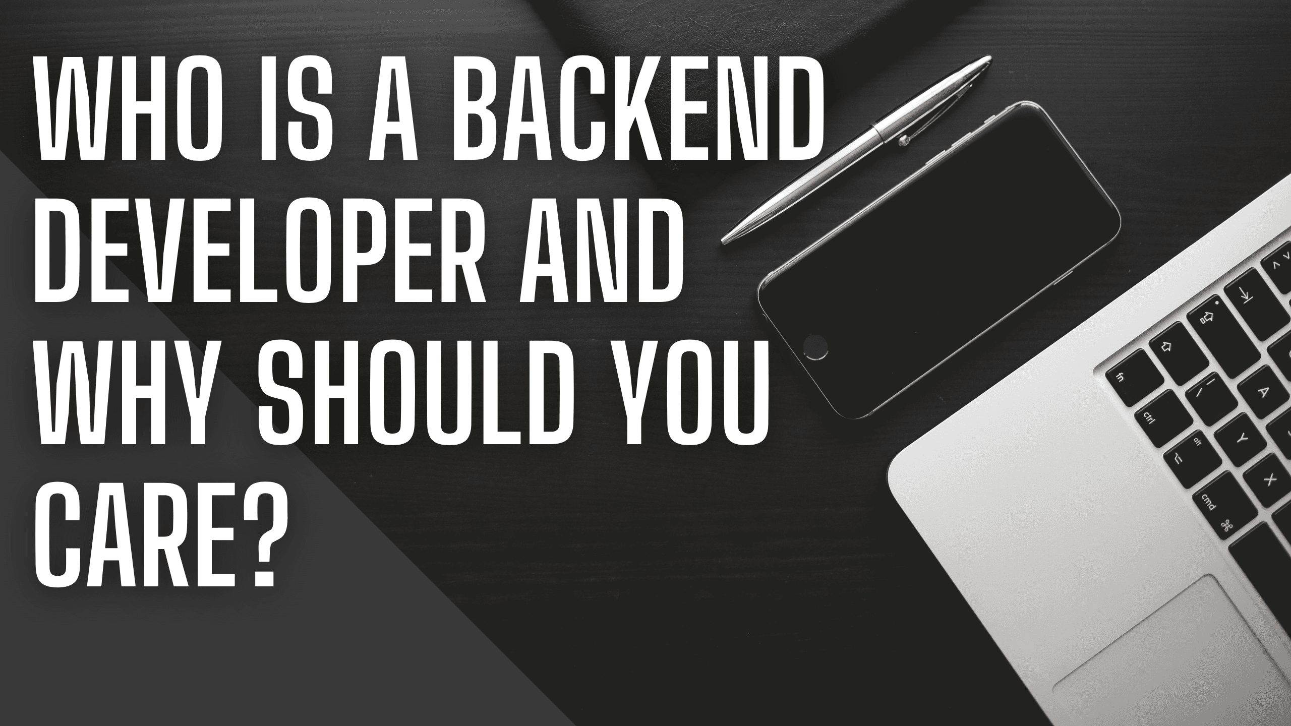 Who Is a Backend Developer and Why Should You Care?